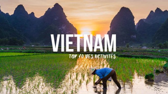 Que faire au vietnam: 10 activités incontournables